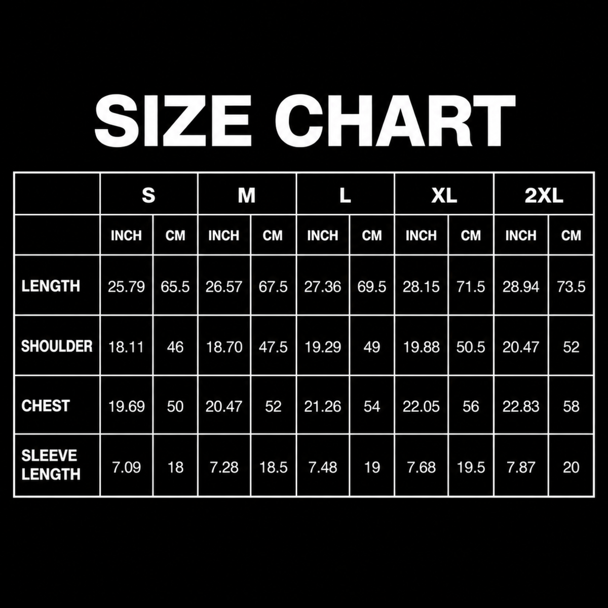 Size chart, graphic tee, inches. S: length 25.79, shoulder 18.11, chest 19.69, sleeve 7.09. M: length 26.57, shoulder 18.7, chest 20.47, sleeve 7.28. L: length 27.36, shoulder 19.29, chest 21.26, sleeve 7.48. XL: length 28.15, shoulder 19.88, chest 22.05, sleeve 7.68. 2XL: length 28.94, shoulder 20.47, chest 22.83, sleeve 7.87.